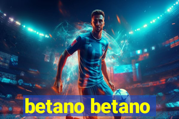 betano betano